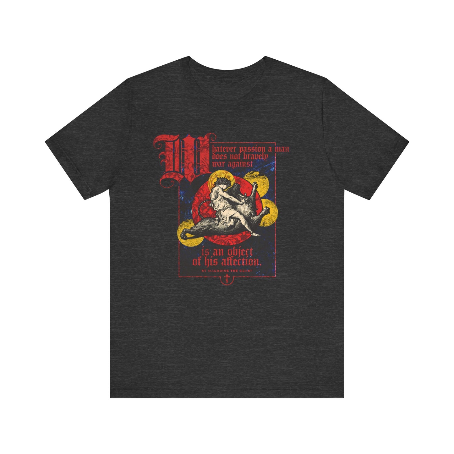 Dark Grey Heather unisex tee featuring "Whatever Passion a Man Does Not Bravely War Against" with vintage-style Samson slaying lion graphic by Gustav Dore; lightweight cotton.