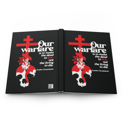 Our Warfare is the Make the Dead to Live (St. John Chrysostom) No. 1 | Orthodox Christian Accessory | Hardcover Journal