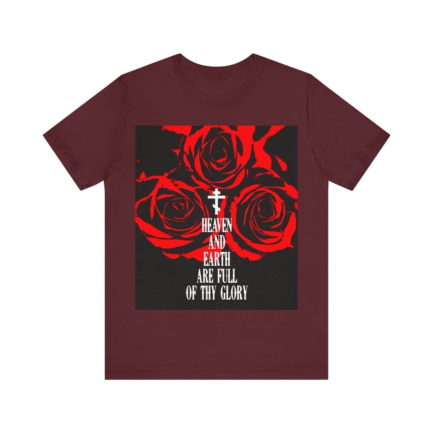 Heaven and Earth Are Full of Thy Glory | Orthodox Liturgical Hymn | Red Roses | Western Typography | Orthodox Christian Unisex Tee