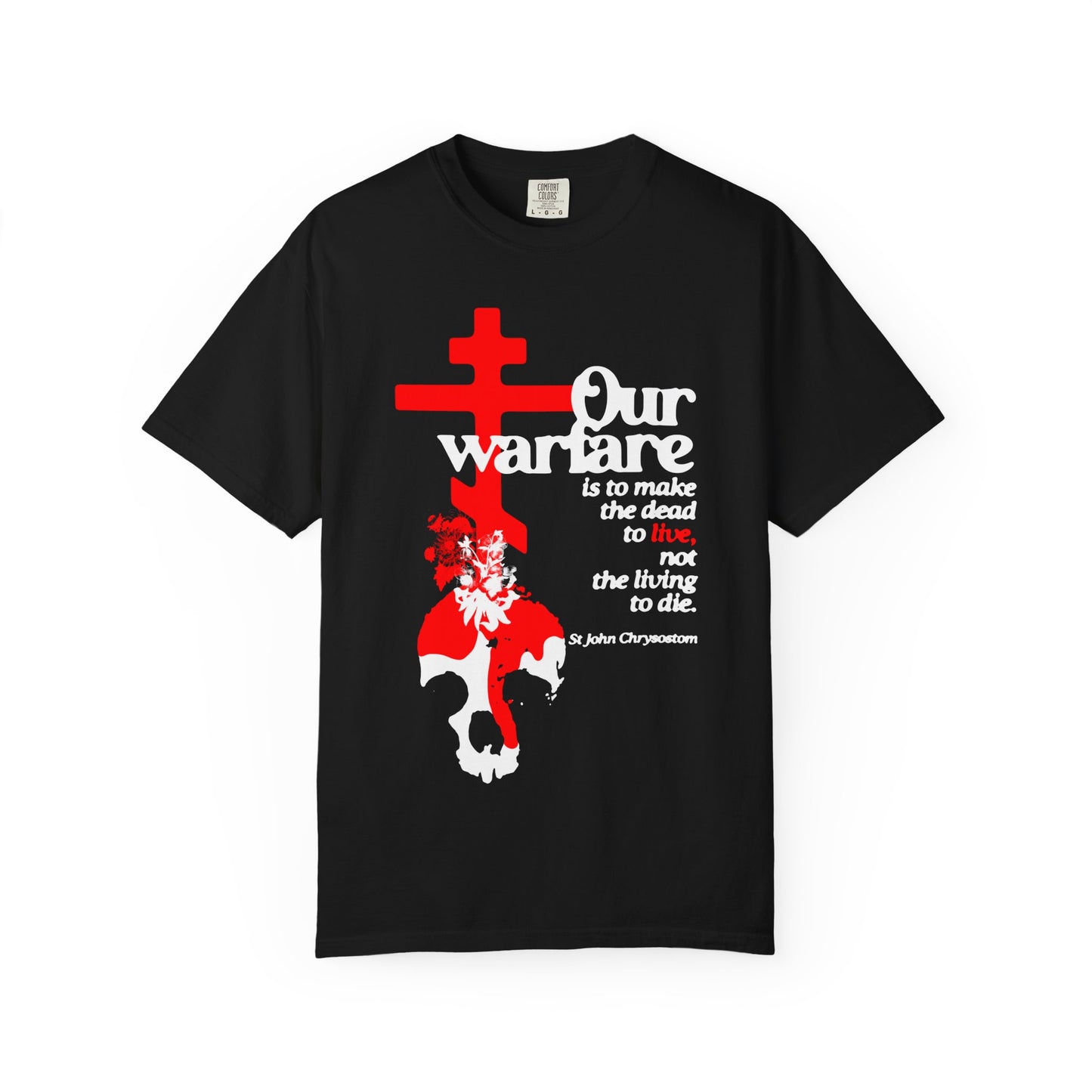 Sure! Here’s a revised version of your sentence using the provided product data: Black "Our Warfare is to Make the Dead to Live (St. John Chrysostom)" heavyweight cotton unisex tee featuring an Orthodox cross, flowers, and skull—a powerful Christian statement inspired by priesthood authority.