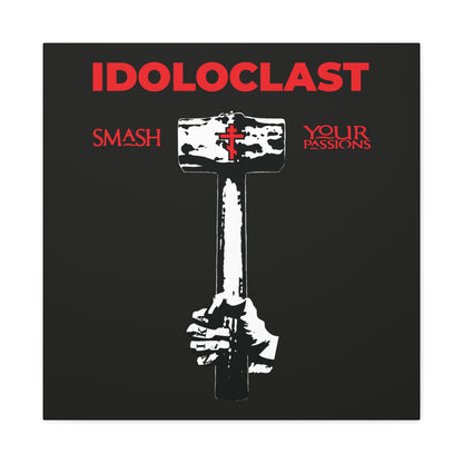 A hand wields a sledgehammer with a red cross—text reads Idoloclast Idol-Smasher: Smash Your Passions. Inspired by Christian asceticism and St. Macarius, this Orthodox wall art features "ICXC NIKA" on a bold black backdrop.