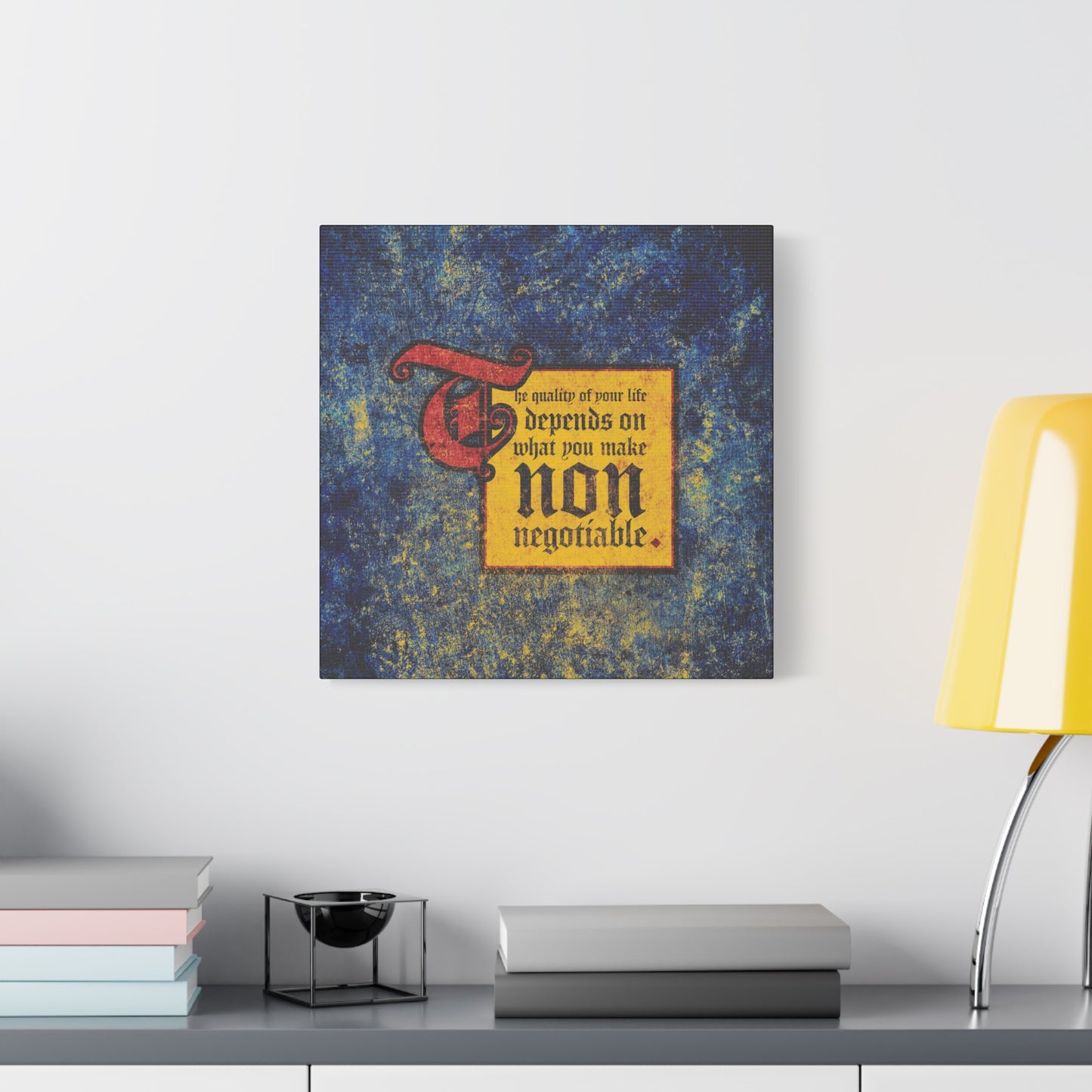 The "The Quality of Your Life Depends on What You Make Non-Negotiable" Christian wall art motivates and inspires from above a desk, blending faith and focus with uncompromising Christianity in this motivational canvas.