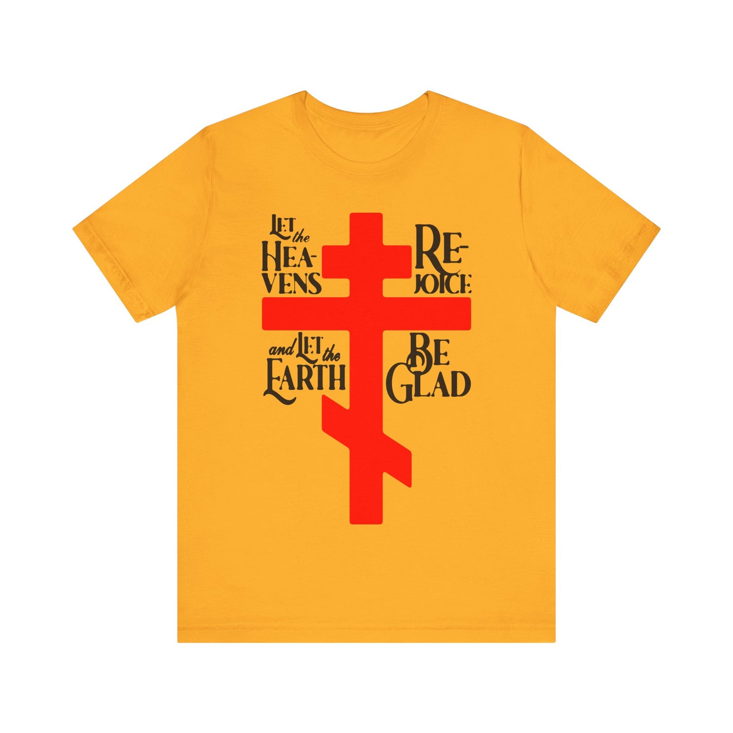 Let the Heavens Rejoice | Psalm 96 (95 Septuagint) | Orthodox Christian Liturgical Hymn | Russian Cross | Unisex Tee