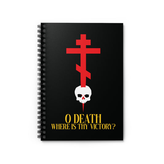 O Death Where is Thy Victory? (1 Corinthians 15:55) Orthodox Spiral Notebook features a black cover with a red Orthodox cross piercing a skull and bold yellow text.