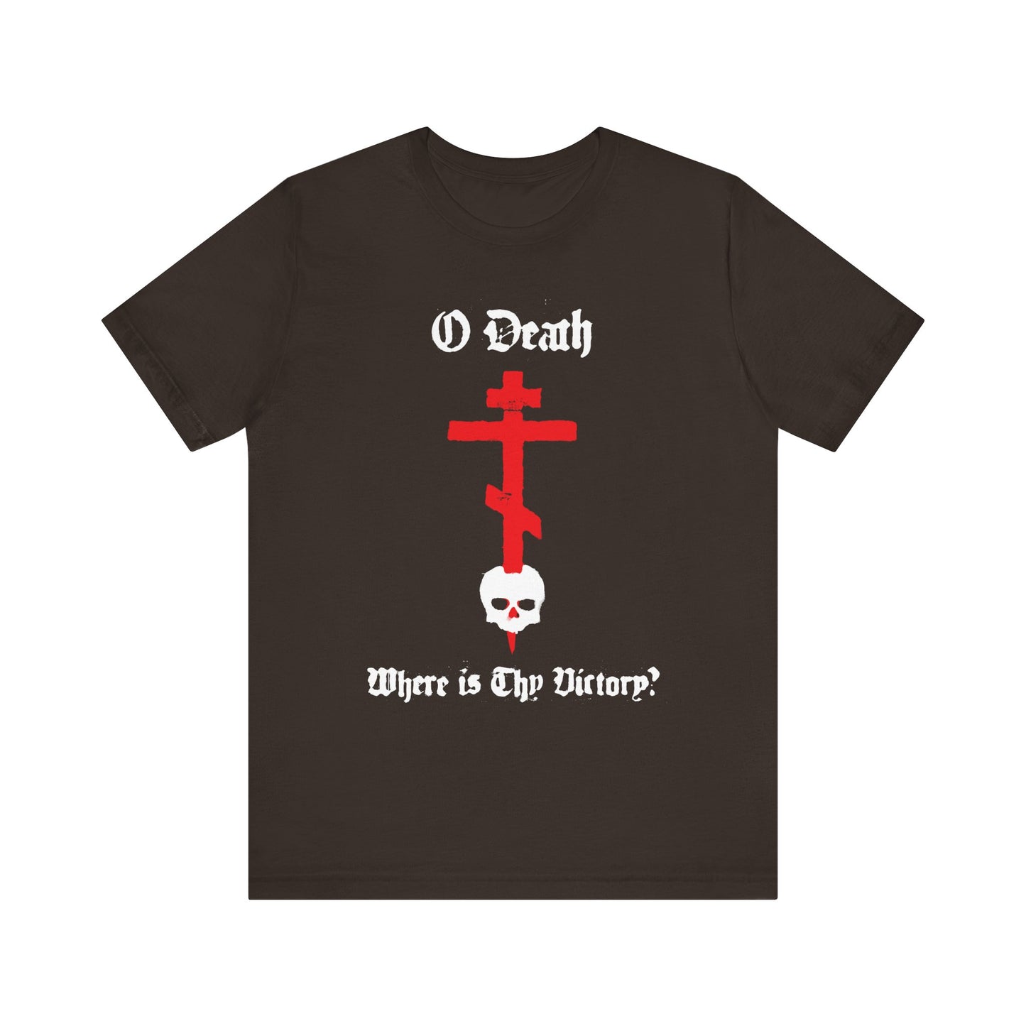 Brown unisex cotton tee featuring a spraypaint-style cross stabbing a skull with the text “O Death Where is Thy Victory? 1 Cor 15:55”—inspired by the Orthodox promise of victory over death.