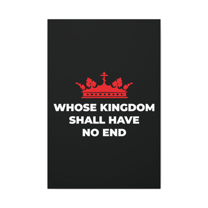 The "Whose Kingdom Shall Have No End" canvas art features a red crown above the text on a black background, inspired by the Nicene Creed and Christian eschatology, with a red Orthodox Cross symbolizing Christ’s eternal reign.