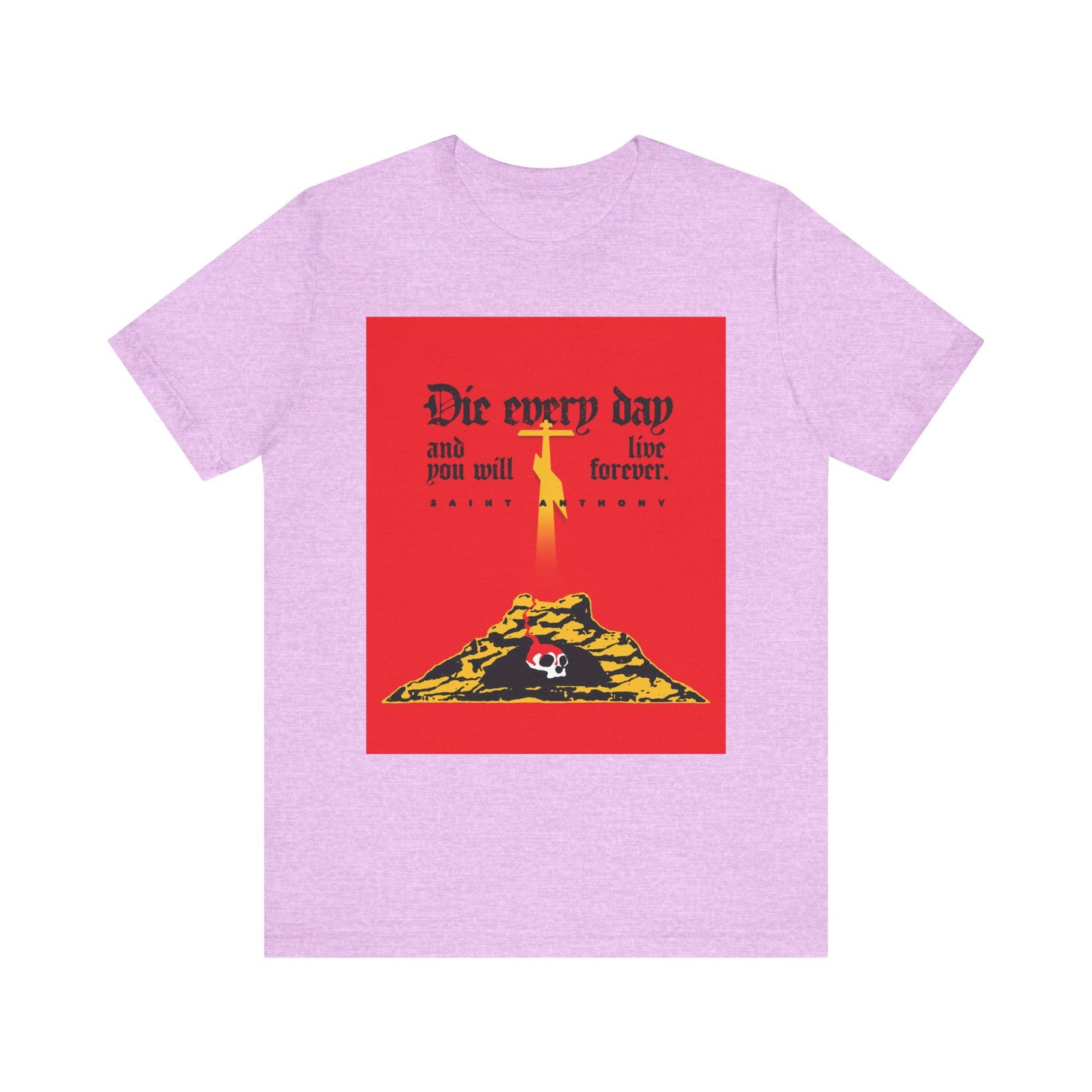 Heather Prism Lilac tee featuring a red Golgotha Cross and Skull of Adam graphic with the phrase "Die every day and you will live forever," inspired by St Anthony the Great. Lightweight cotton, unisex fit.