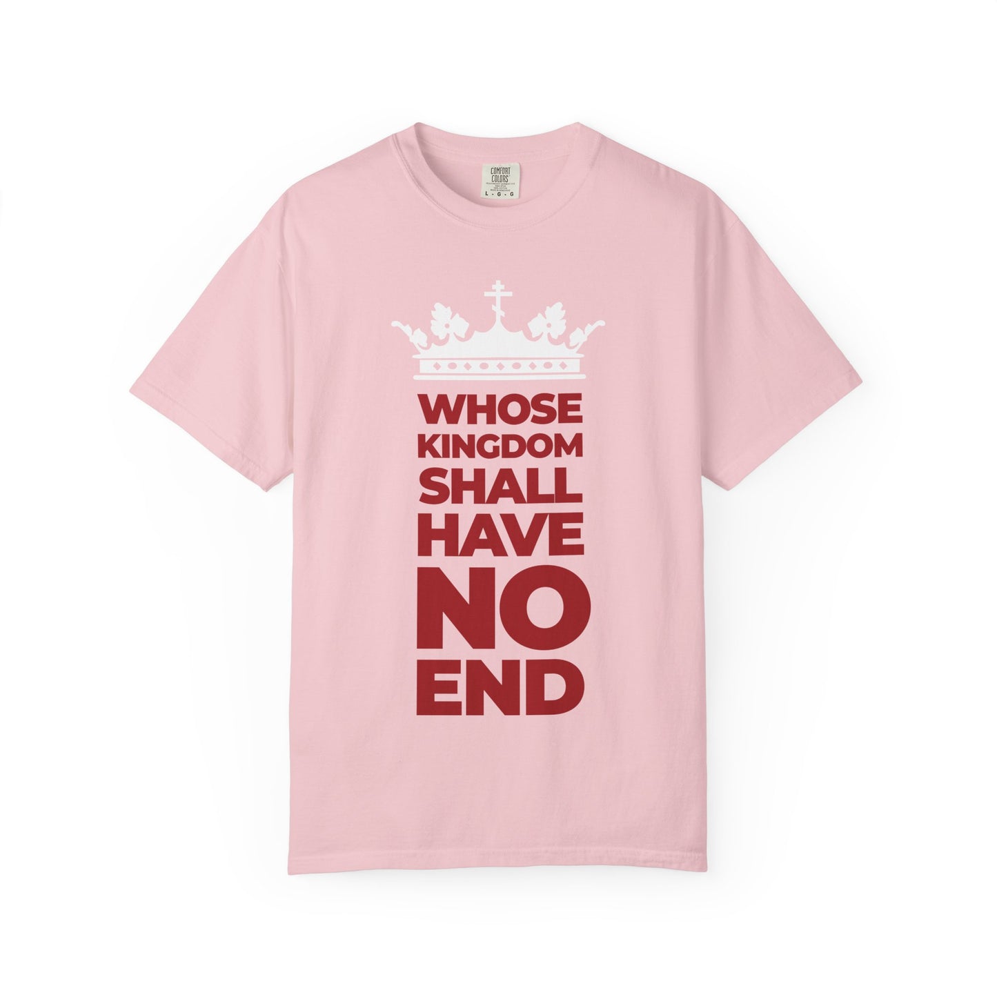Blossom-colored "Whose Kingdom Shall Have No End" unisex tee featuring a white crown and bold, modern typography in red and white—a heavyweight cotton shirt inspired by the Nicene Creed and celebrating the everlasting reign of the Son of Man.