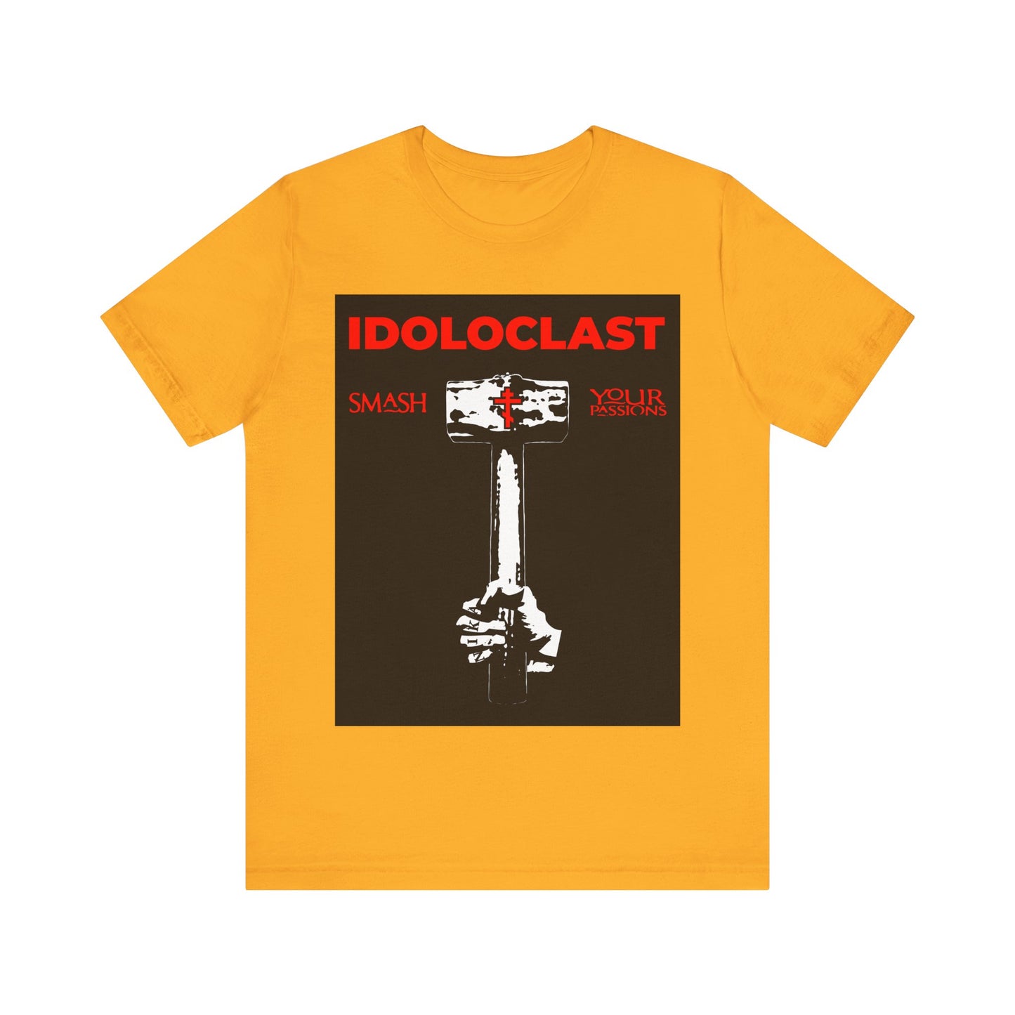 Idoloclast Idol-Smasher | Jesus Fist w/ Sledgehammer | Smash Your Passions | Orthodox Christian T-Shirt