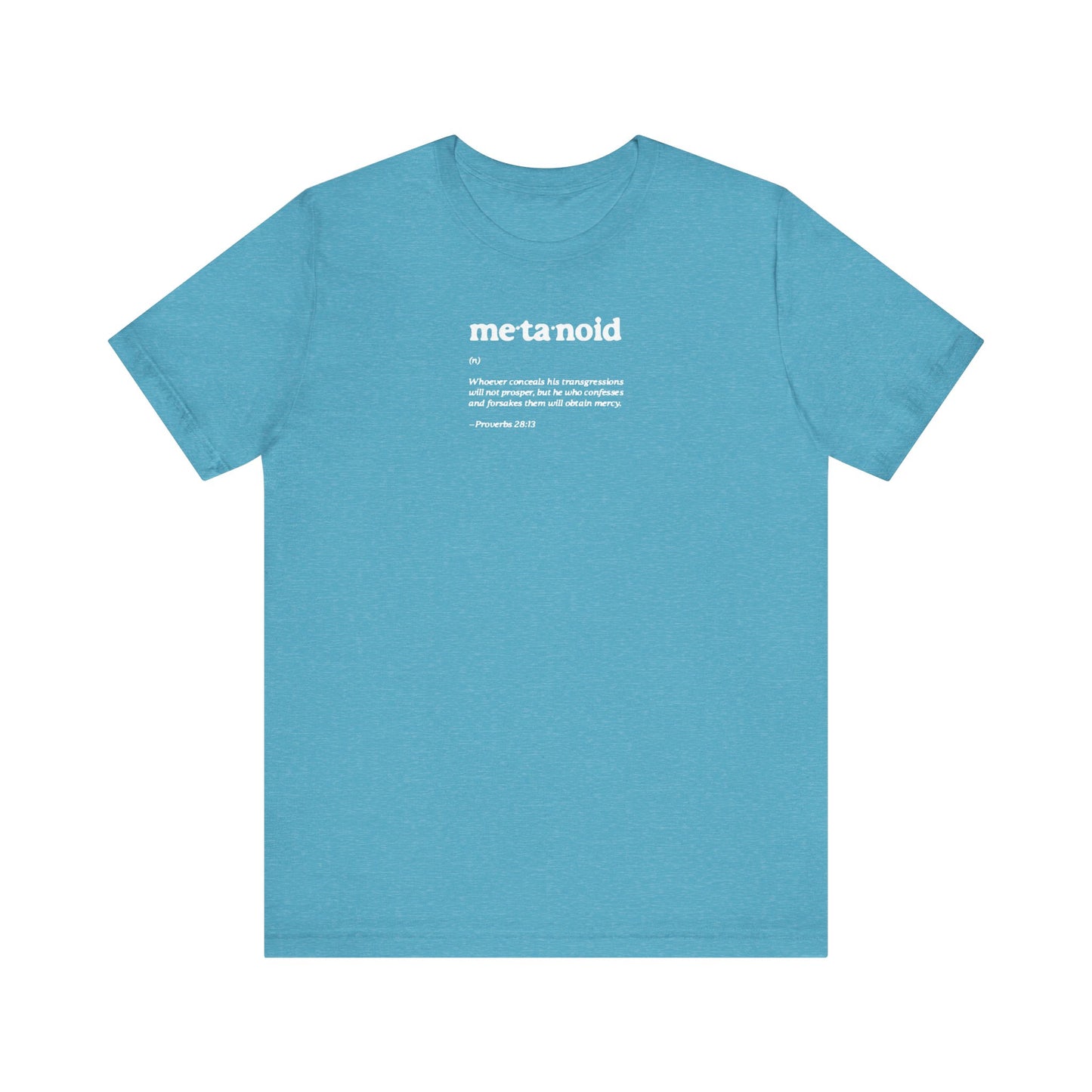 Heather aqua unisex tee features "Metanoid" along with its definition, referencing confession and Proverbs 28:13, printed in white on the chest.