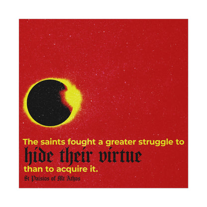 The Saints Fought a Greater Struggle to Hide Their Virtue, Than to Acquire It No. 1 | Orthodox Christian Art Poster