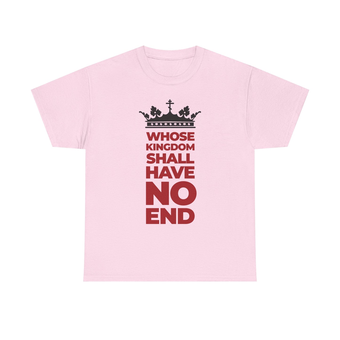Light pink "Whose Kingdom Shall Have No End" unisex tee featuring a crown above the black and red modern typography, inspired by the Nicene Creed and celebrating the everlasting reign of Christ.