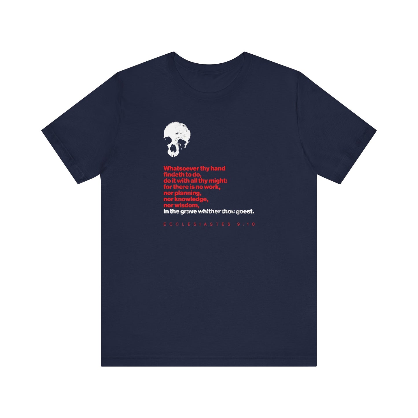 Navy "Whatsoever Thy Hand Findeth to Do Do With All Thine Might (Ecclesiastes)" lightweight cotton unisex t-shirt featuring a bold white skull and striking red Ecclesiastes 9:10 Bible verse text—reminding you to seize the time—printed on the front.