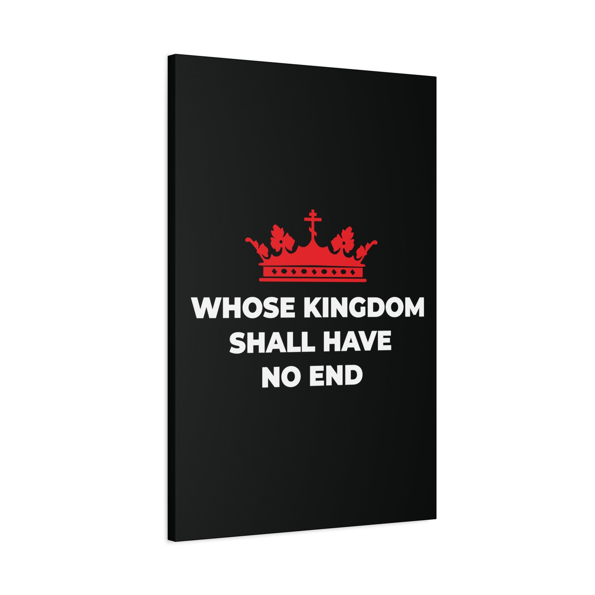 A red Orthodox cross crown above "WHOSE KINGDOM SHALL HAVE NO END" on black, featured in this Christian canvas art inspired by the Nicene Creed and eschatology.
