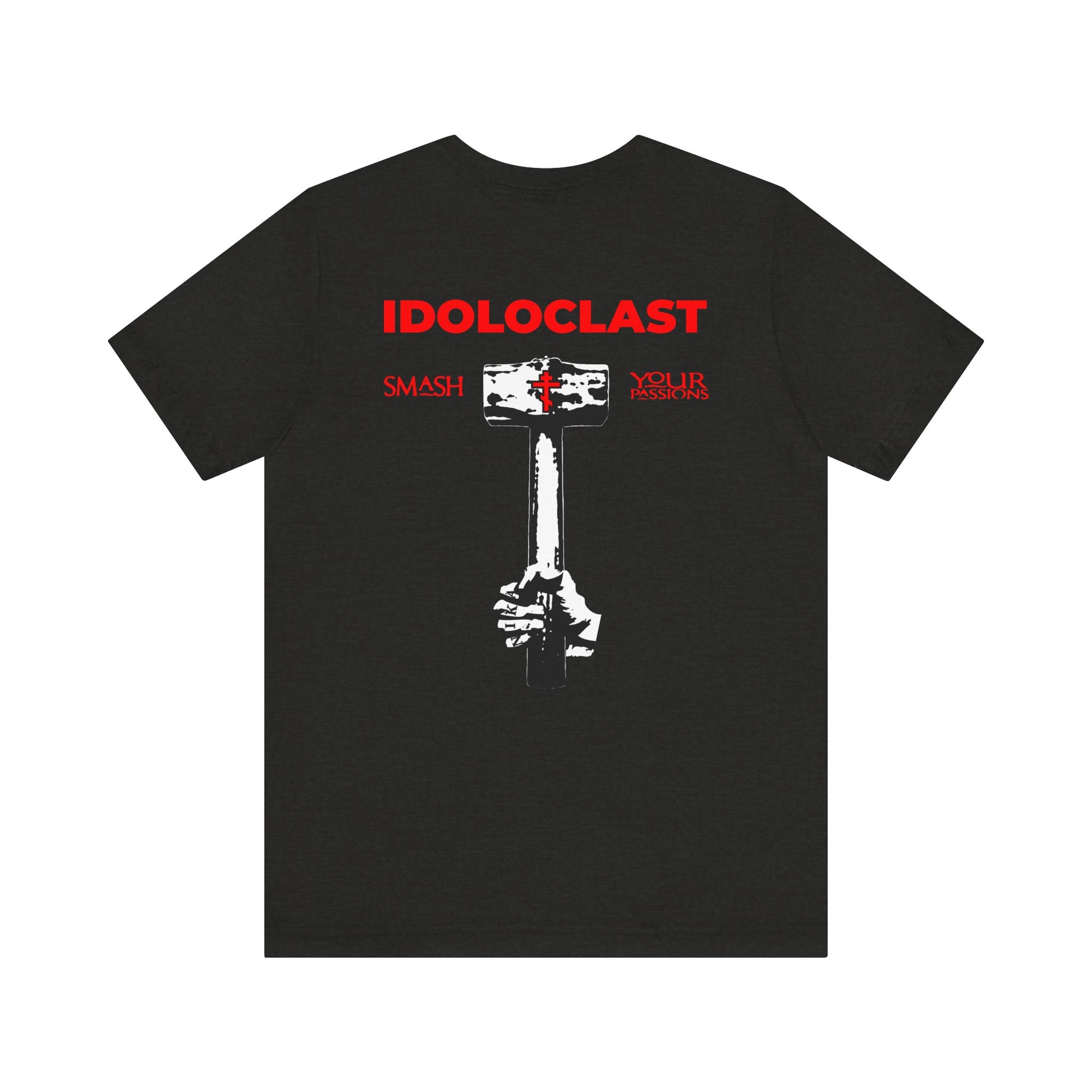 Lightweight cotton unisex tee featuring a bold IDOLOCLAST "Idol Smasher Hammer" design on the back, with a Jesus NIKA fist gripping a hammer and "SMASH YOUR PASSIONS" in striking red—plus a vivid red cross on the front left breast. Perfect for those defying convention in search of their own Divine Life.
