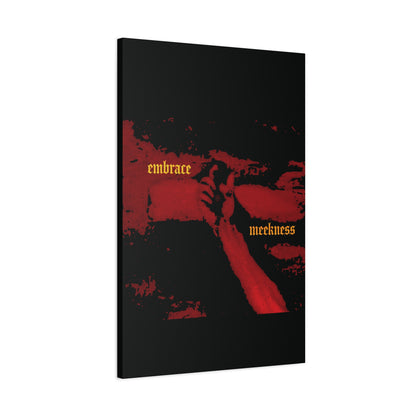 Embrace Meekness | Haunting Crucified Hand of Christ | Kenosis | Meek Shall Inherit Earth | Haltone Art | Gothic Font | Christian Canvas Art
