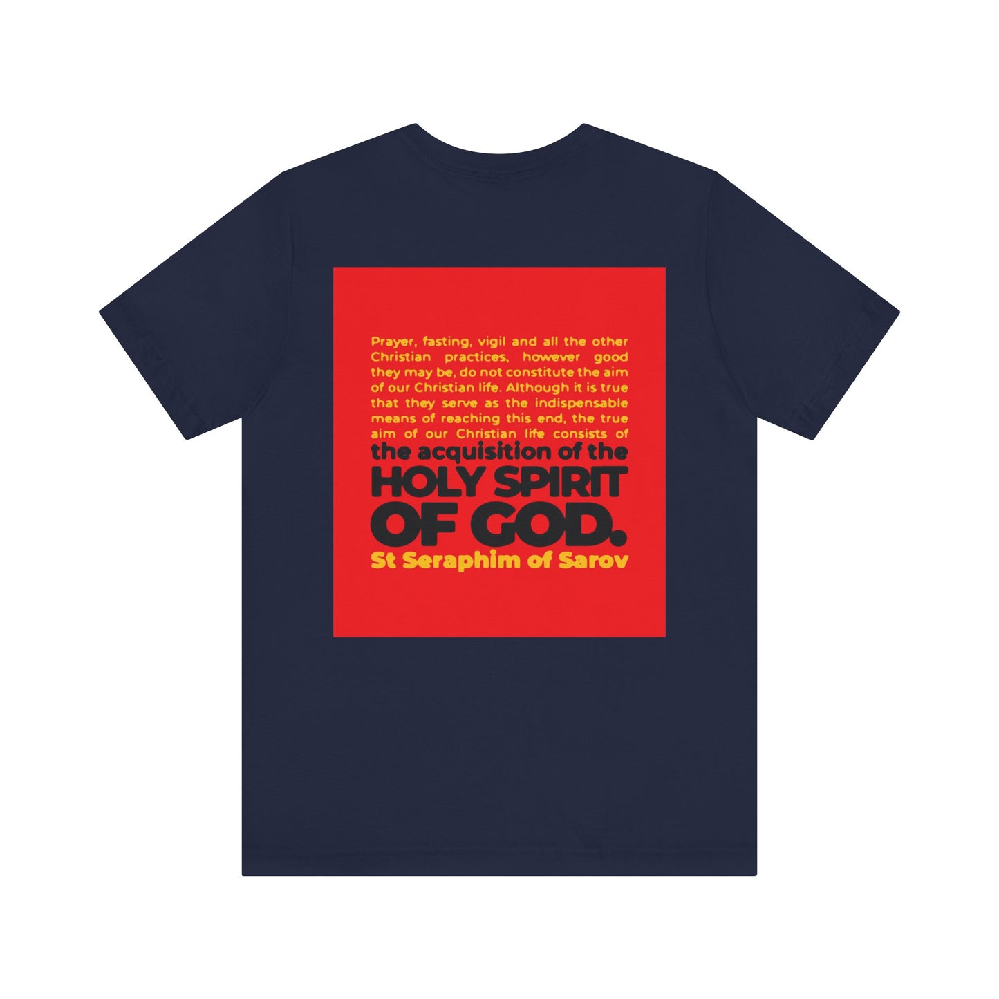 Navy Orthodox cotton tee with St Seraphim of Sarov’s “True Aim of Christian Life is Acquisition of the Holy Spirit” quote in red and yellow on the back. 2-sided, lightweight, and unisex—perfect for daily inspiration.