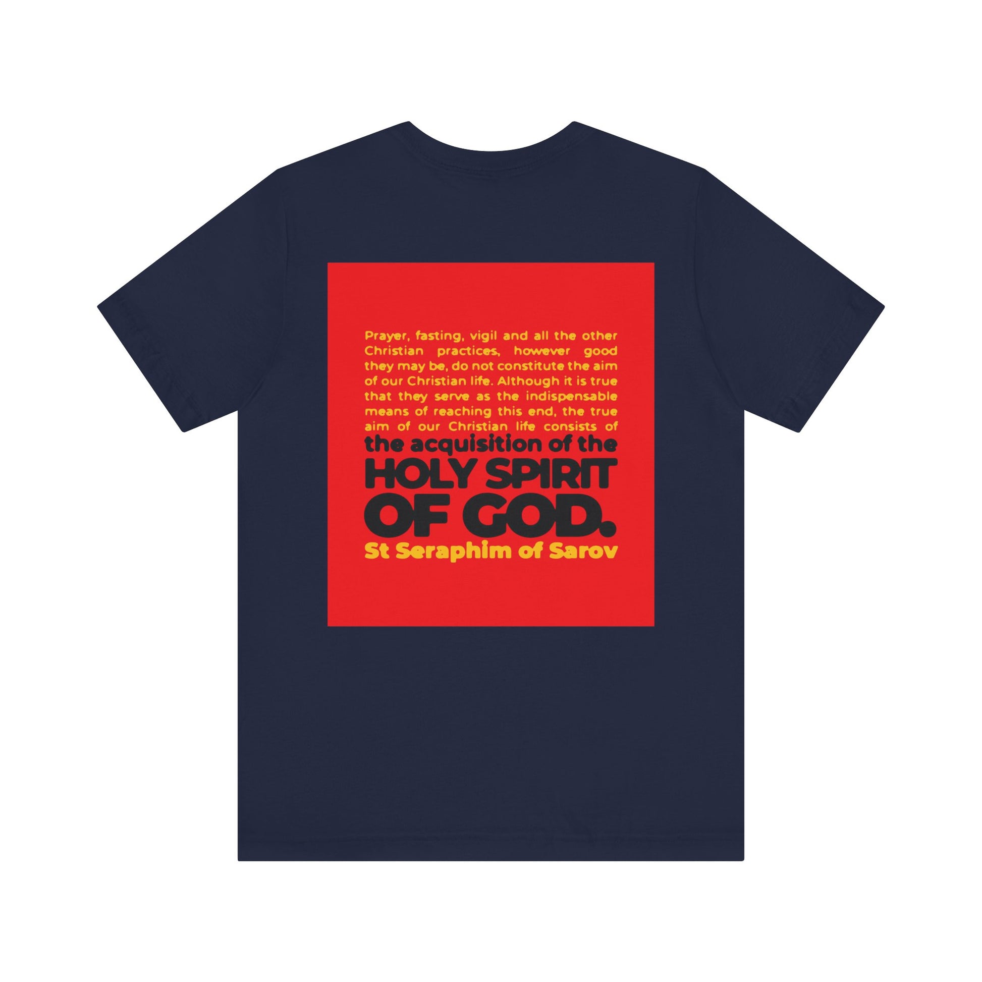 Navy Orthodox cotton tee with St Seraphim of Sarov’s “True Aim of Christian Life is Acquisition of the Holy Spirit” quote in red and yellow on the back. 2-sided, lightweight, and unisex—perfect for daily inspiration.