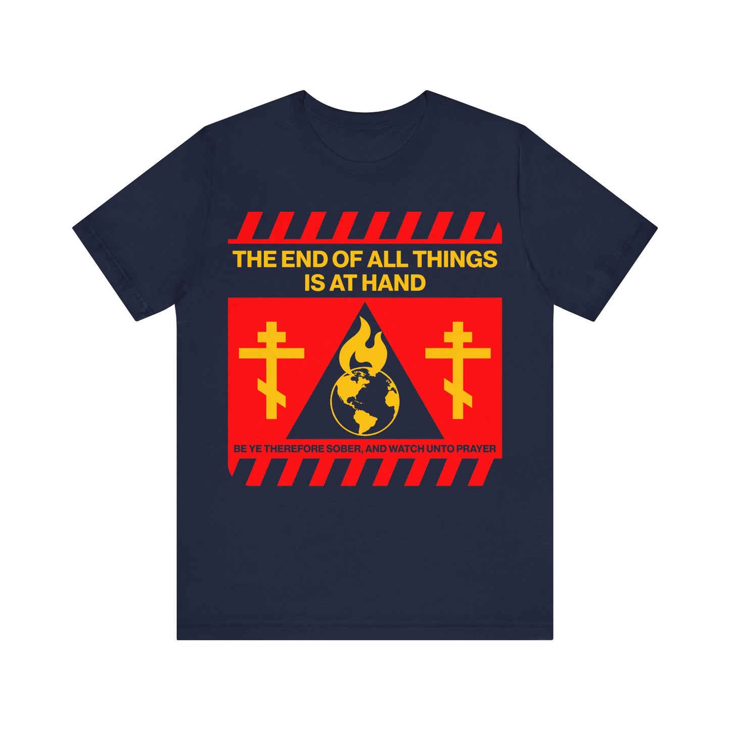 The End of All Things Is At Hand (1 Peter 4:7) | Striking Red and Yellow Street Sign Apocalyptic Aesthetic | Orthodox Christian T-Shirt