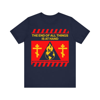The End of All Things Is At Hand (1 Peter 4:7) | Striking Red and Yellow Street Sign Apocalyptic Aesthetic | Orthodox Christian T-Shirt