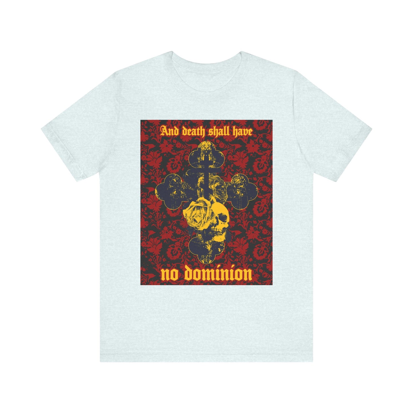 Heather Ice Blue tee featuring a gothic cross, skull, floral texture, and text: And Death Shall Have No Dominion—an homage to Dylan Thomas’s 1933 poem. Lightweight unisex cotton; Orthodox Christian inspired.