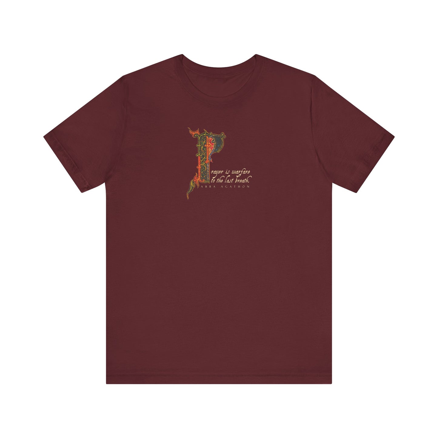 Maroon "Prayer is Warfare to the Last Breath No. 1" Orthodox Christian lightweight tee with ornate letter P and cursive prayer text on the front.