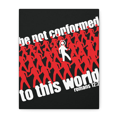 Be Not Conformed to This World (Romans 12:2) | Reject the Modern World | Orthodox Christian Canvas Art