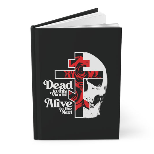 Dead to this World Alive to the Next | Goth Aesthetic Flower Cross & Skull | Bestselling Orthodox Christian Accessory | Hardcover Journal-Remembrance of Death