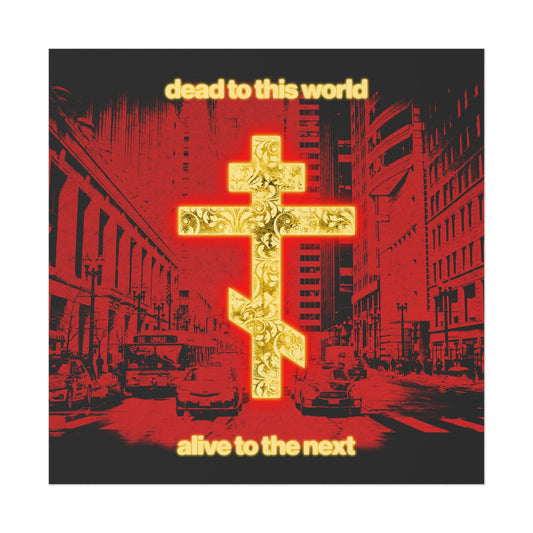 Dead to This World No. 4 | Orthodox Christian Art Poster
