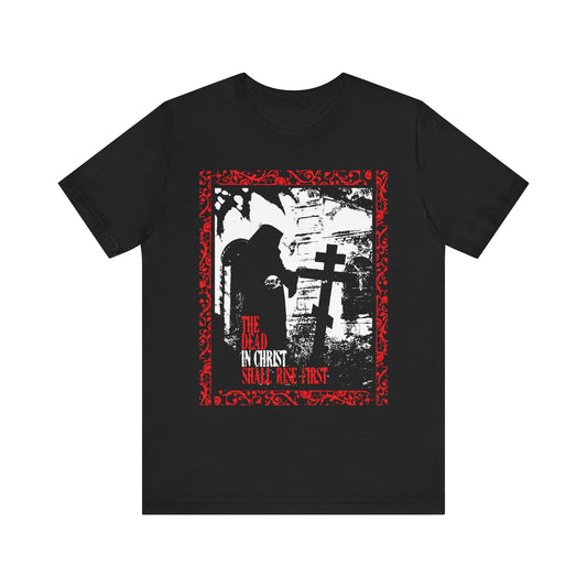 The Dead in Christ Shall Rise First | Gothic Graveyard Design | 1 Thessalonians 4:16 | Orthodox Christian Lightweight Cotton Unisex Tee