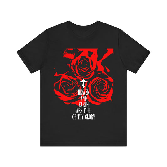 Heaven and Earth Are Full of Thy Glory | Orthodox Liturgical Hymn | Red Roses | Western Typography | Orthodox Christian Unisex Tee