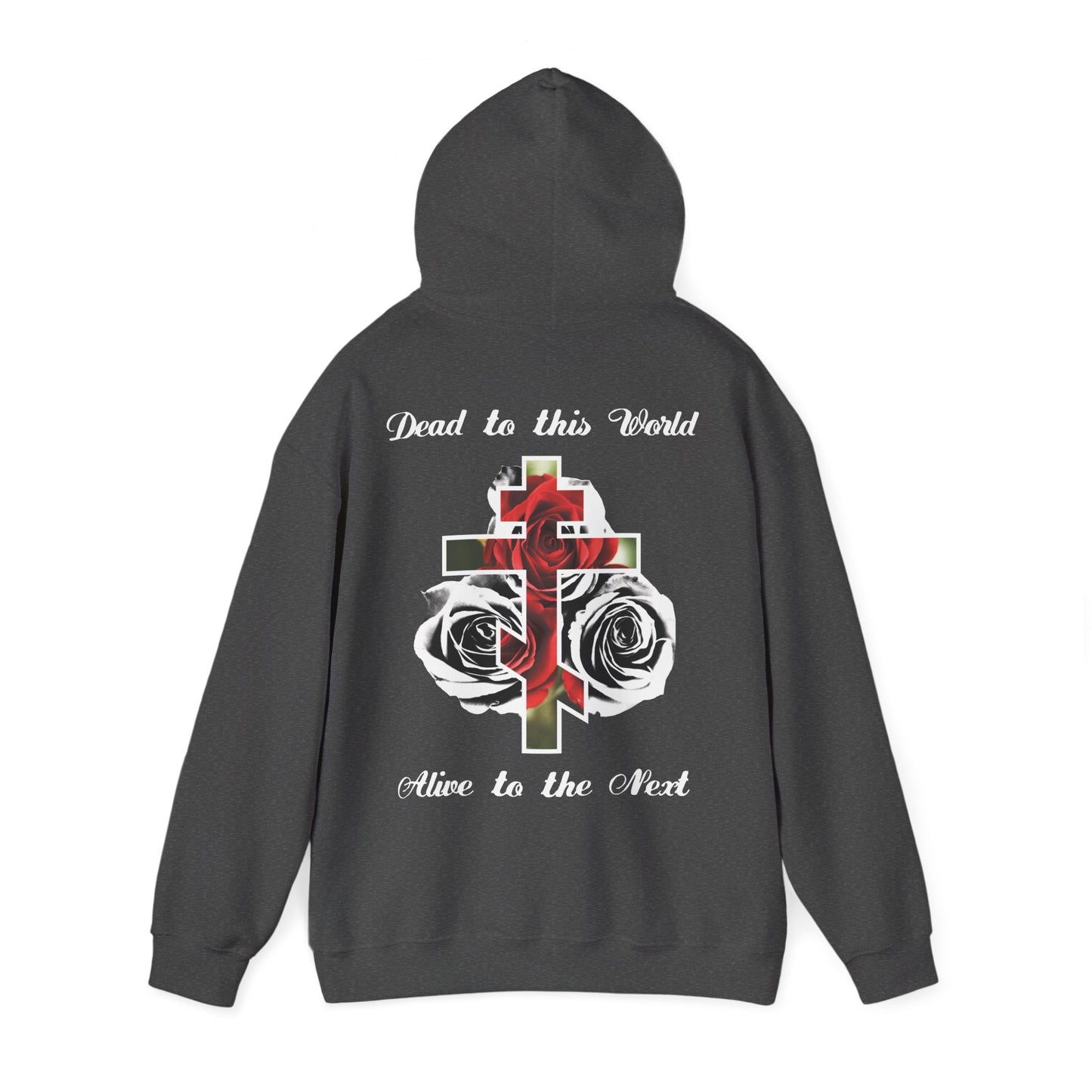Dead to This World Alive to the Next Orthodox Cross & Gothic Rose BACK PRINT w/ Embroidered White Cross on Front Left Breast | Christian Hoodie