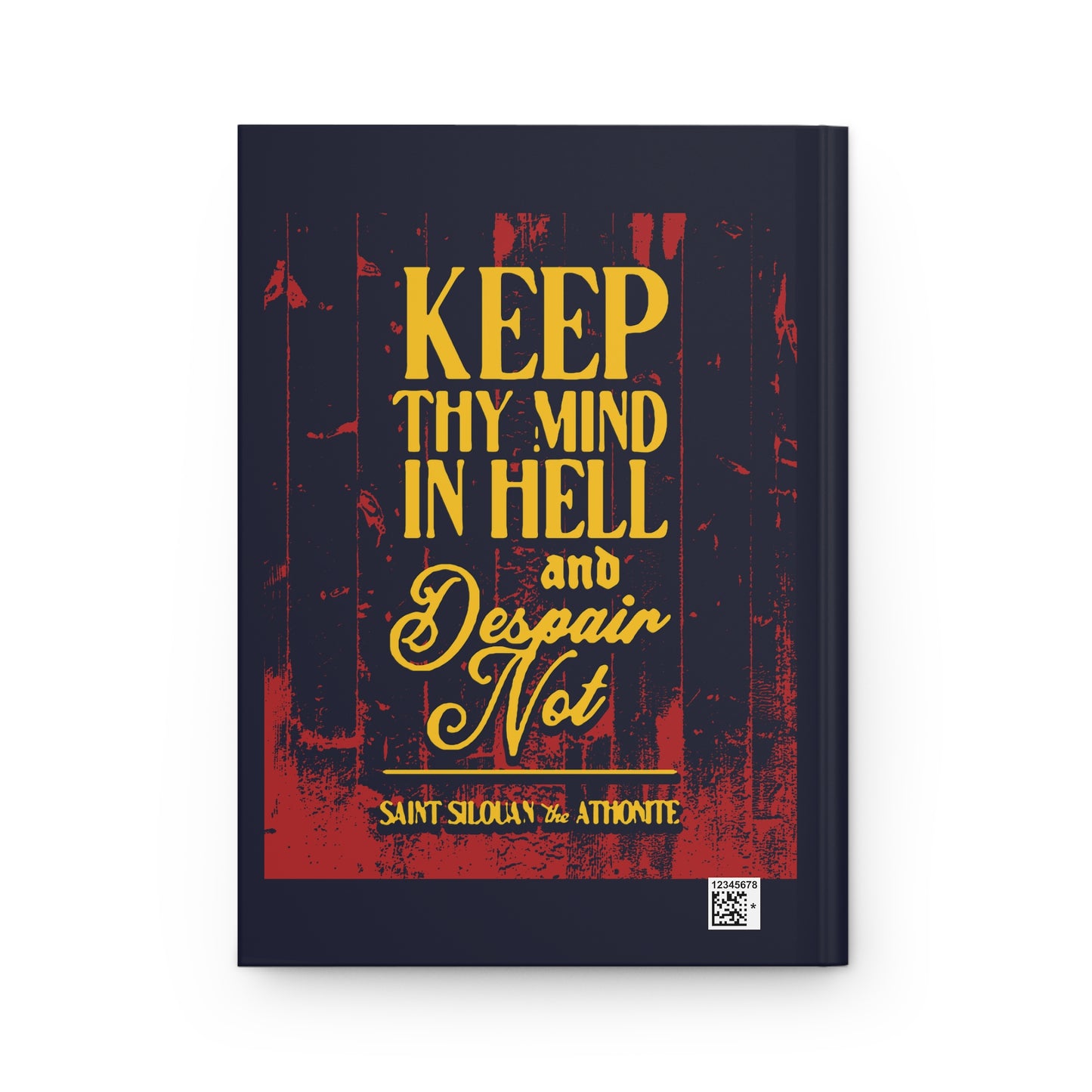 Keep Thy Mind in Hell and Despair Not (St. Silouan the Athonite) No. 1 | Orthodox Christian Hardcover Journal