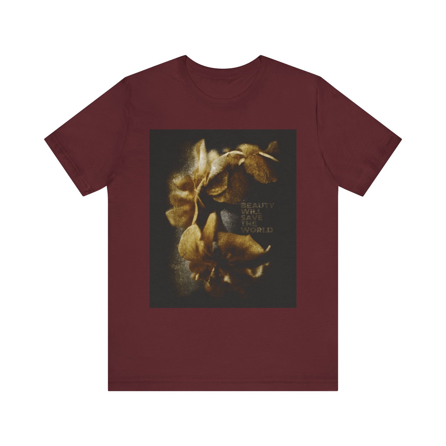Maroon unisex tee featuring Dostoevsky’s "Beauty Will Save the World" with sepia-toned floral photography glorifying Jesus Christ, Universal Creator & King. Lightweight cotton.