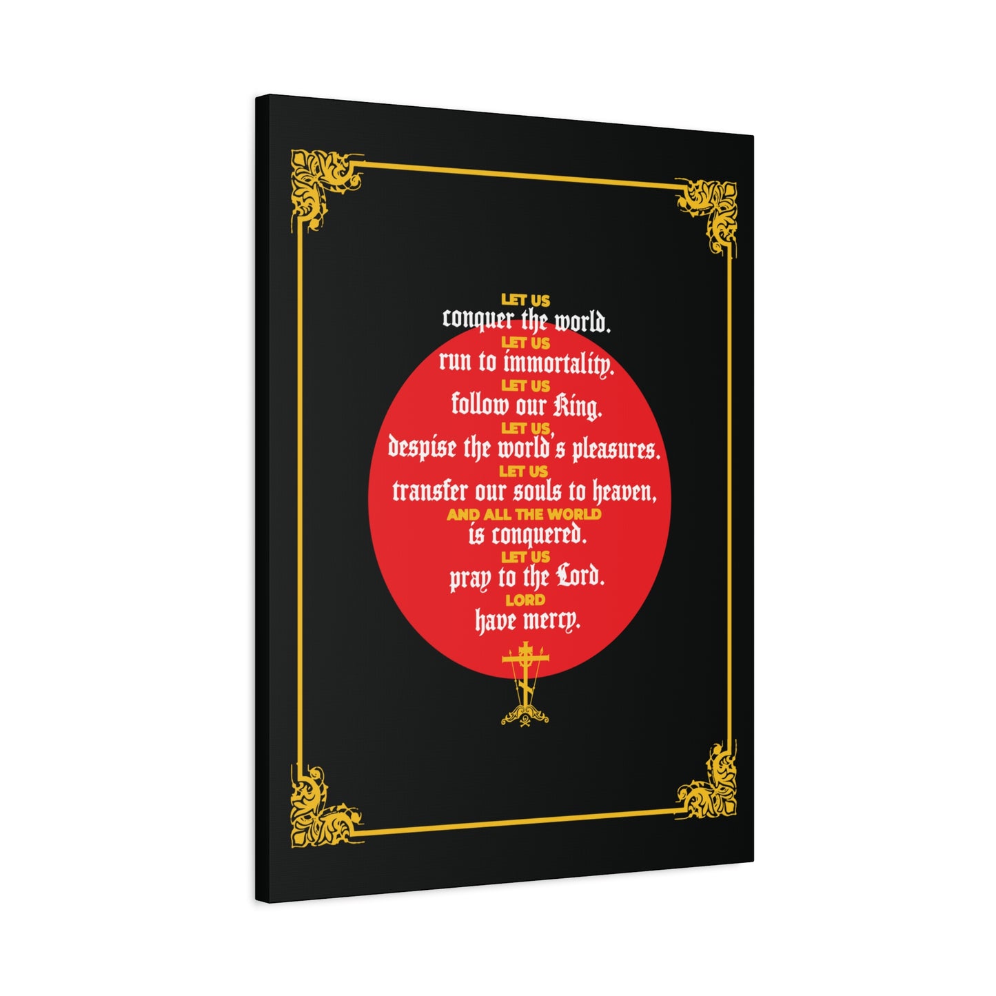 Let Us Conquer the World, Let Us Run To Immortality Orthodox Christian Canvas: Black with gold corners, red center circle, gold/white text proclaiming victory over death, Christian cross below—Inspired by St. John Chrysostom and Unseen Warfare.