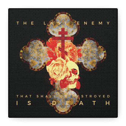 Remembrance of Death "The Final Enemy That Shall Be Destroyed Is Death (1 Cor 15:26)" canvas features a metallic gothic cross with rose and skull details, set on a black background—Orthodox Christian wall art inspired by scripture.