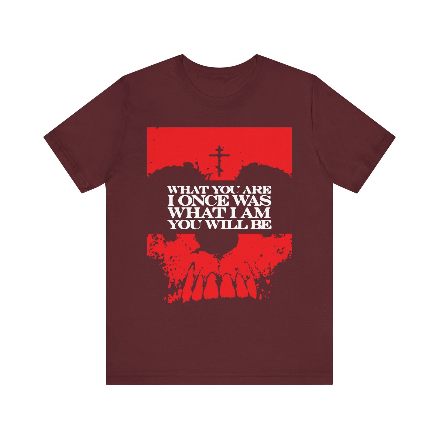 Maroon "What You Are, I Once Was. What I Am, You Will Be" lightweight cotton unisex tee featuring a bold red skull and evocative remembrance of death design—melding existential reflection with subtle Christian themes.