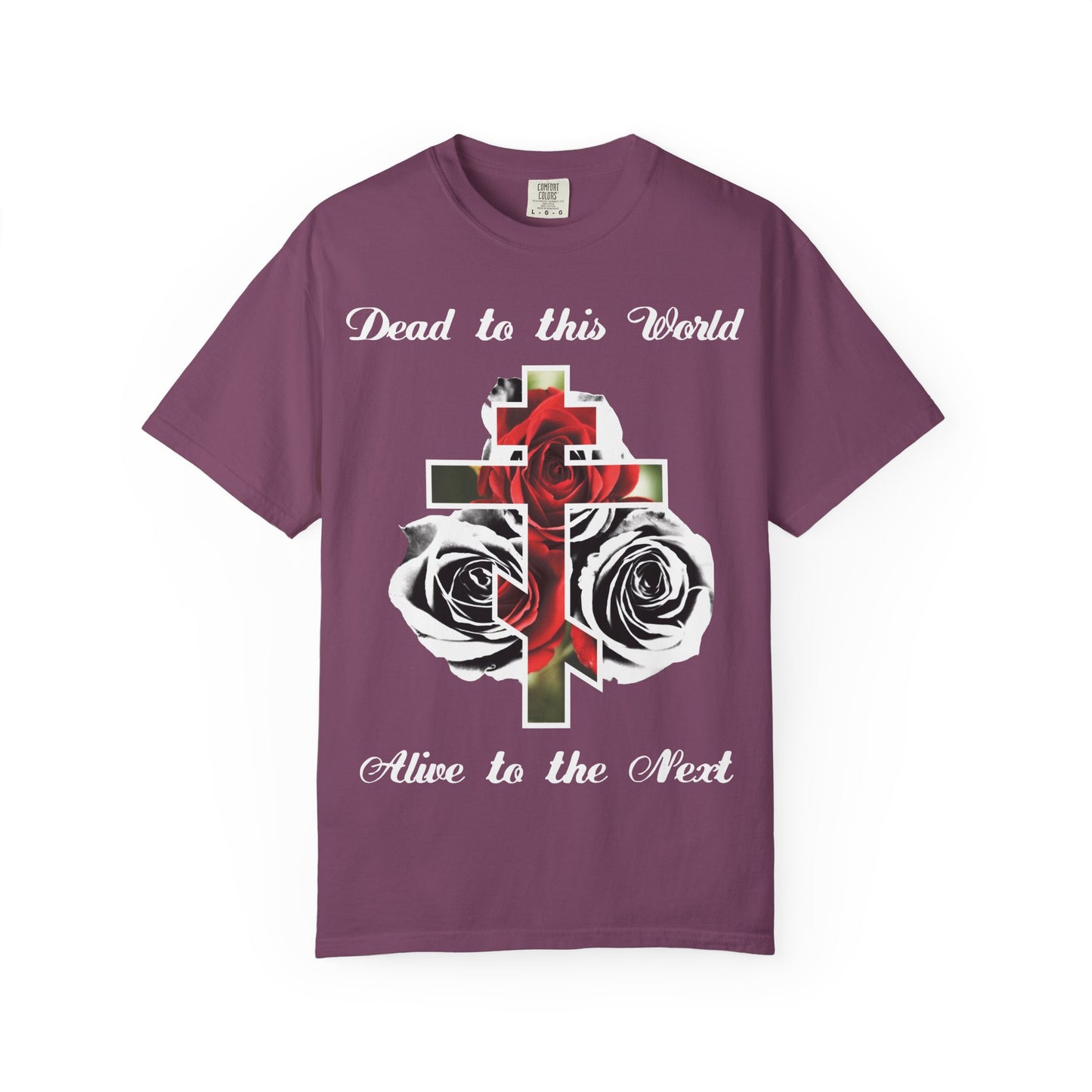 Berry heavyweight cotton tee featuring red roses, a cross, and black & white text: "Dead to This World Alive to the Next | The Cross is the Doorway to Heaven." Unisex fit, inspired by John 12:25.