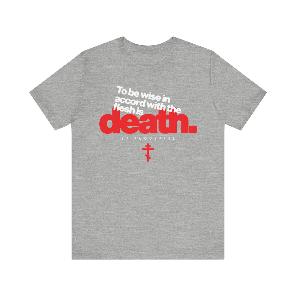 Athletic Heather "To Be Wise In Accord With the Flesh is Death (St Augustine)" tee featuring an Orthodox Cross—a lightweight unisex cotton shirt that pays tribute to St. Augustine and the enduring struggle between flesh and God's law.