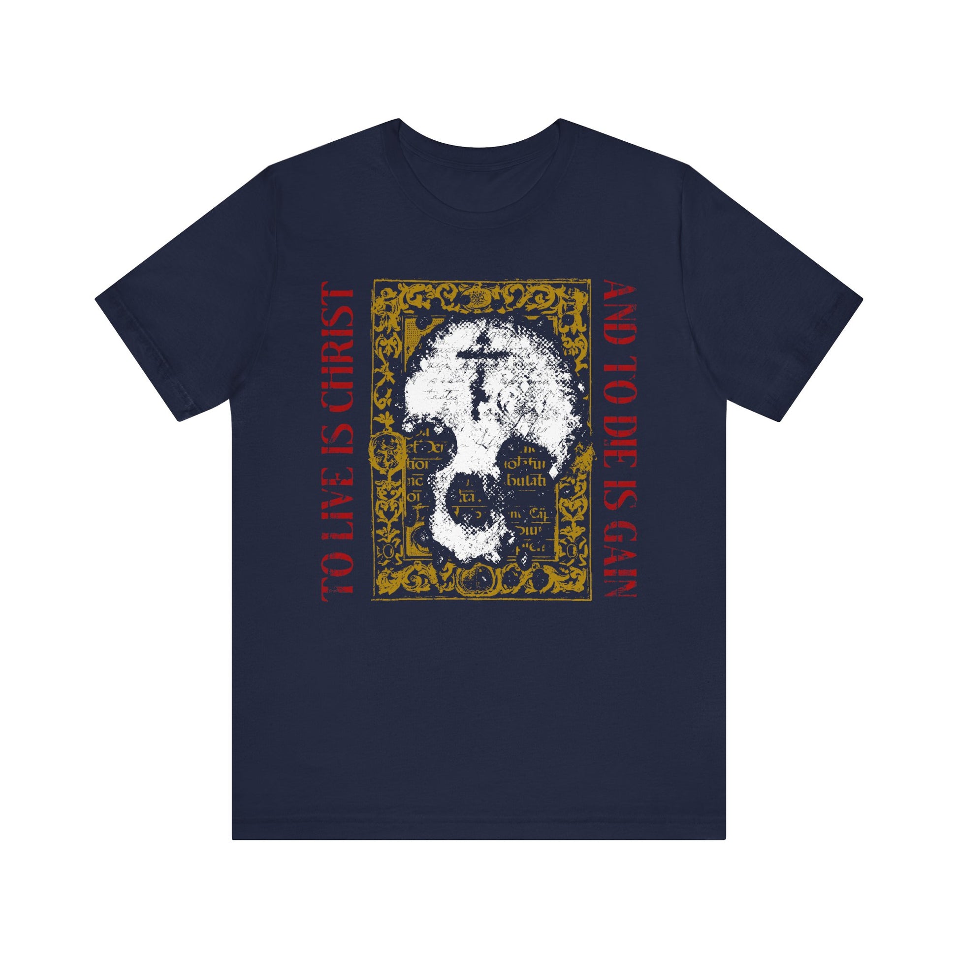 Navy Orthodox lightweight cotton tee featuring a skull with cross on gold manuscript texture and red text: To Live is Christ, to Die is Gain (Philippians 1:21)—a bold statement of faith.