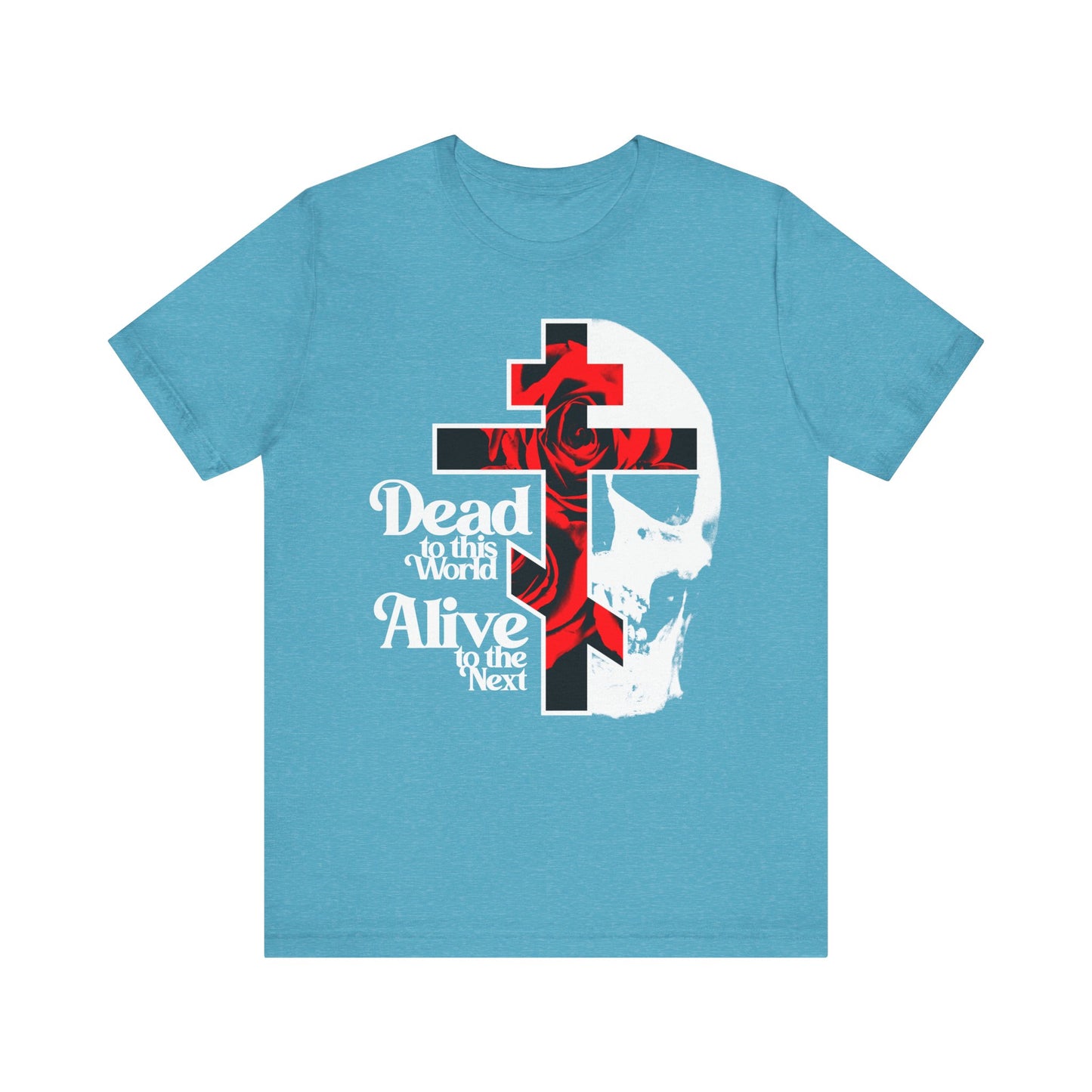 Heather Aqua unisex tee with a cross, red roses, skull, and “Dead to this World, Alive to the Next” in 70s lettering—Orthodox Christian bestselling design inspired by the Ladder of Divine Ascent.