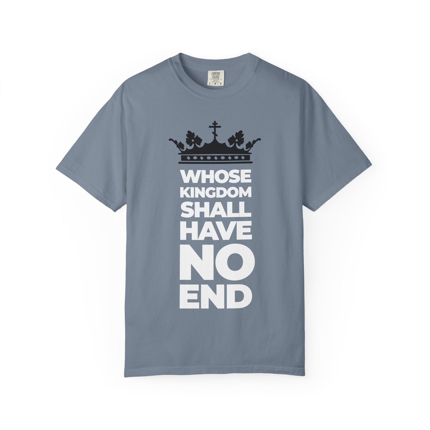 Blue Jean heavyweight cotton unisex tee featuring a bold black crown graphic and modern white typography that proclaims "Whose Kingdom Shall Have No End"—a distinctive apocalyptic Christian shirt inspired by the Nicene Creed and celebrating the everlasting reign of the Son of Man.