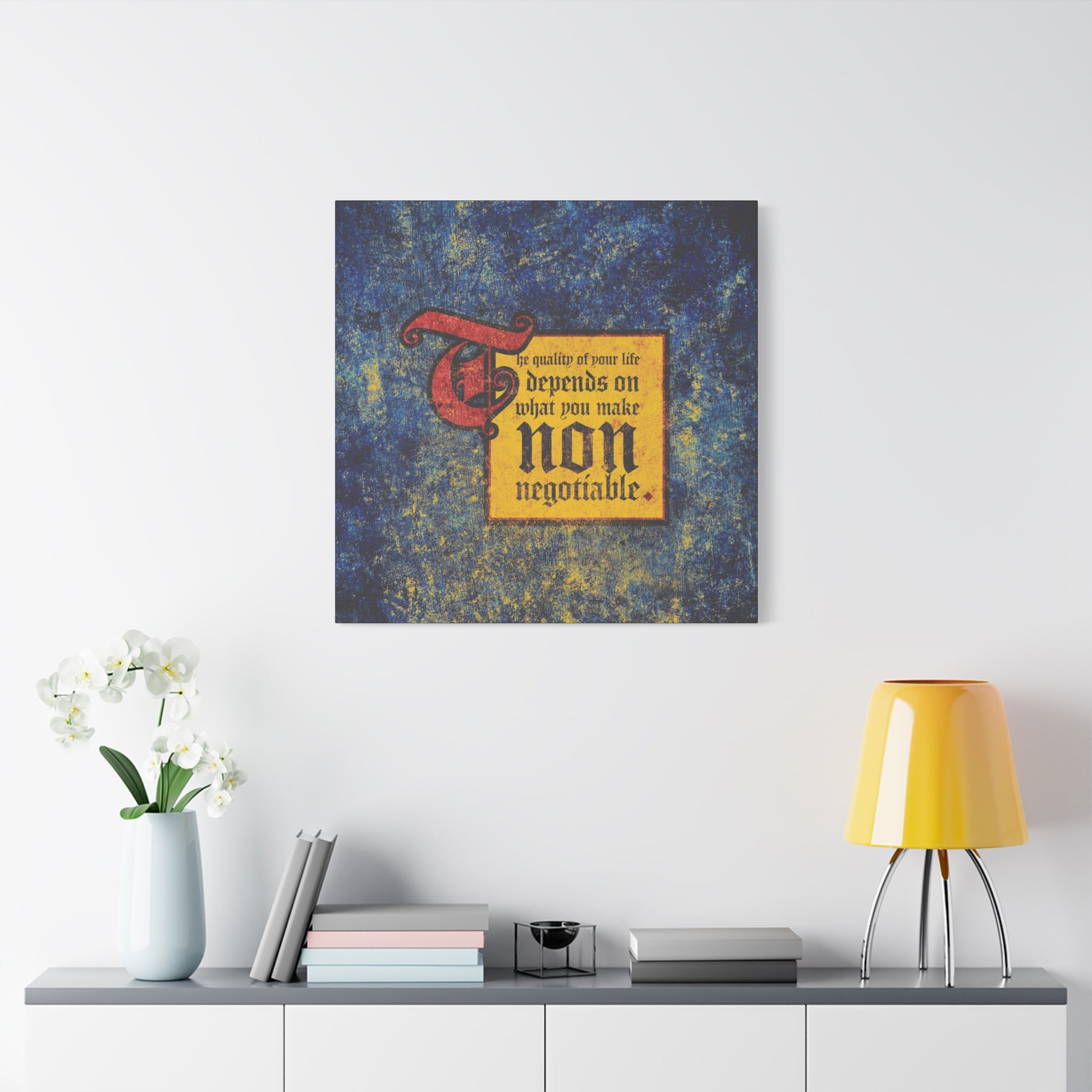 The Quality of Your Life Depends on What You Make Non-Negotiable" Christian wall art hangs over a sleek white cabinet with stylish decor, reminding you daily that self-care and faith are essential and uncompromising.