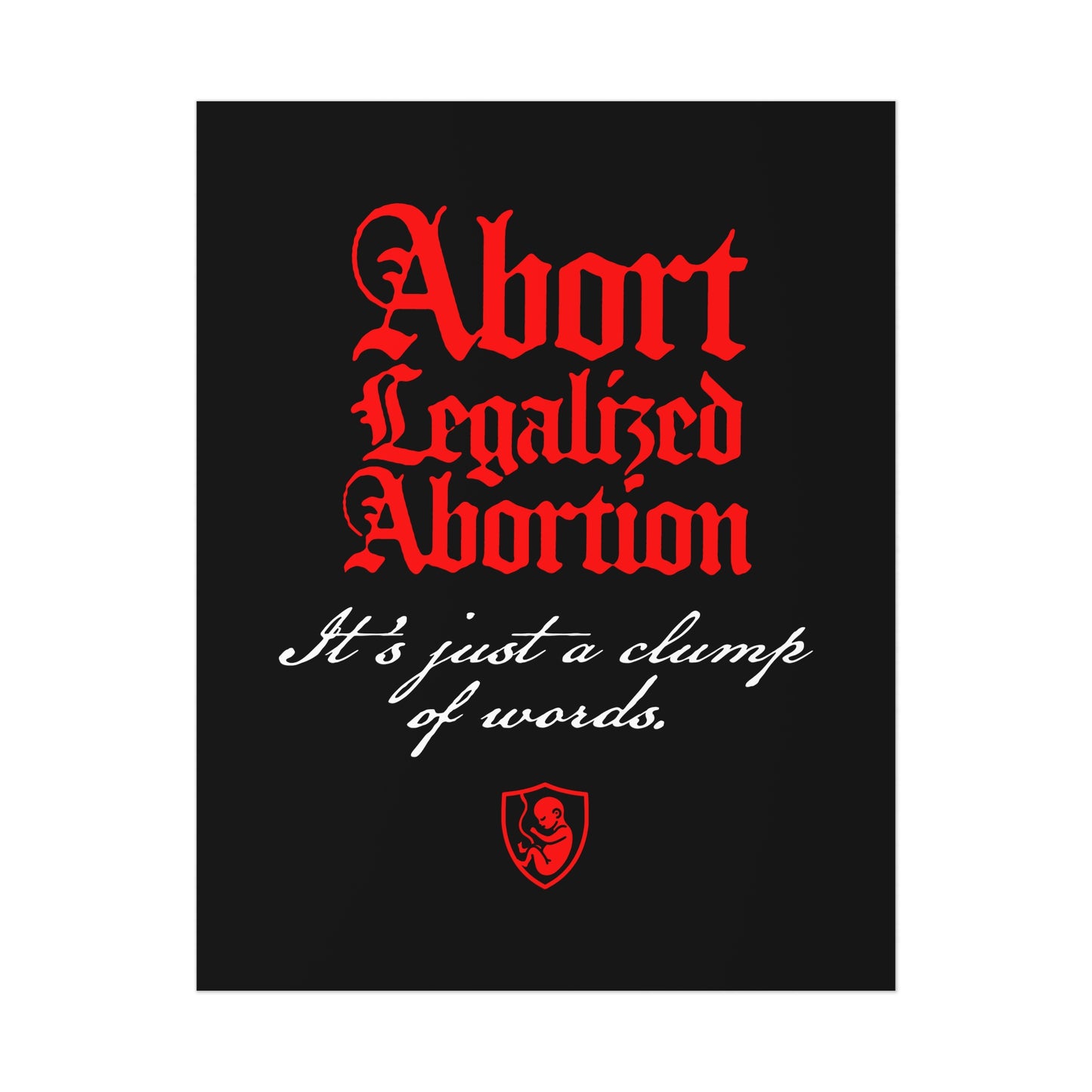 Abort Legalized Abortion No. 1 | Pro-Life Art Poster