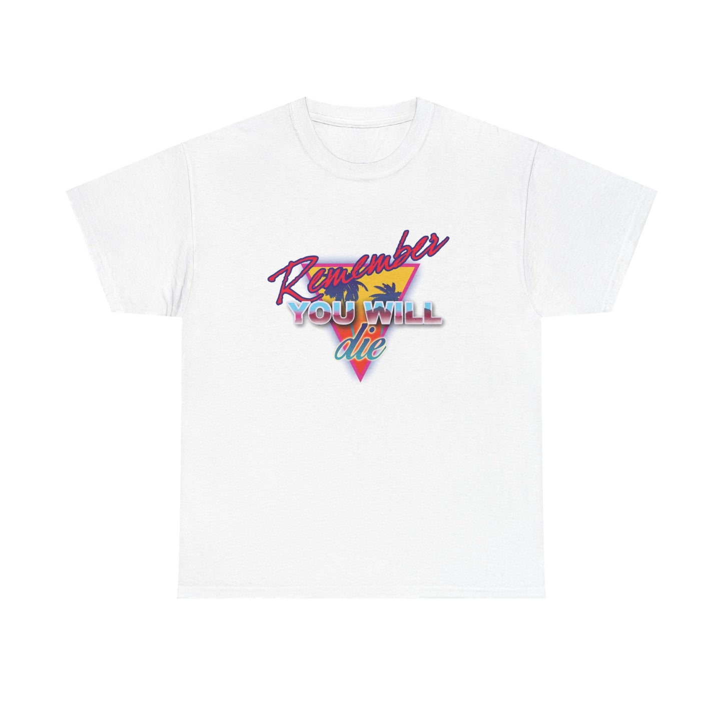 White Remember You Will Die Palm Tree 80s Retro Synthwave Style T-shirt with bold, colorful text on the front—Memento Mori inspired by Orthodox tradition. Nostalgic midweight cotton unisex tee.
