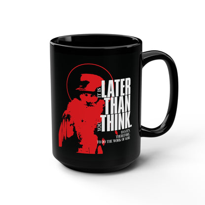 It's Later Than You Think | Seraphim Rose | Minimal Red Design with Halo | Apocalyptic Ethos | Orthodox Christian Black Mug