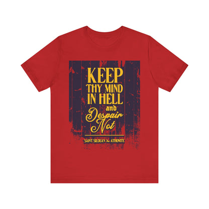 Keep Thy Mind in Hell and Despair Not (St. Silouan the Athonite) No. 1 | Orthodox Christian T-Shirt