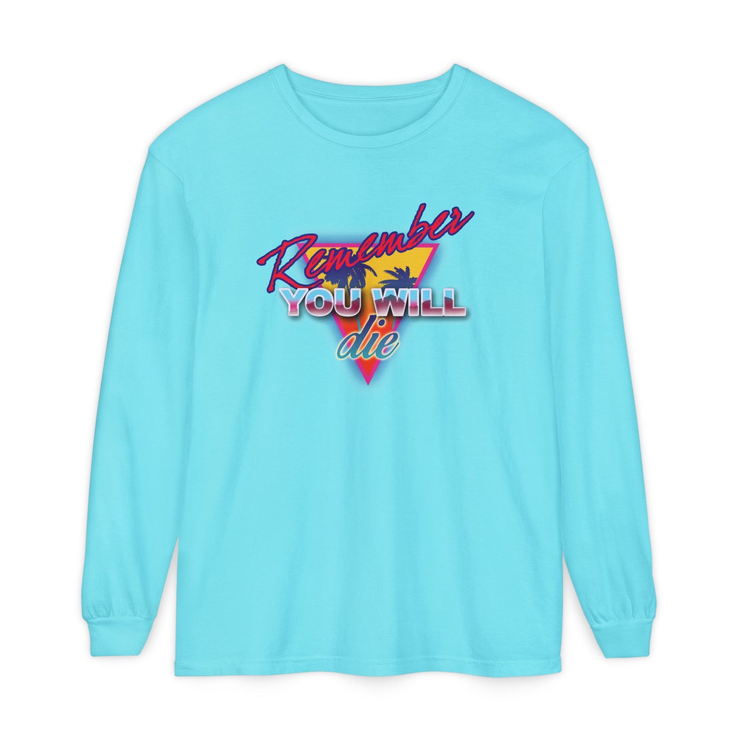Lagoon blue cotton long sleeve shirt featuring “Remember You Will Die” in bold, 80s retro synthwave lettering with a palm tree—Orthodox Memento Mori inspired by St. John Climacus’s Ladder of Divine Ascent.