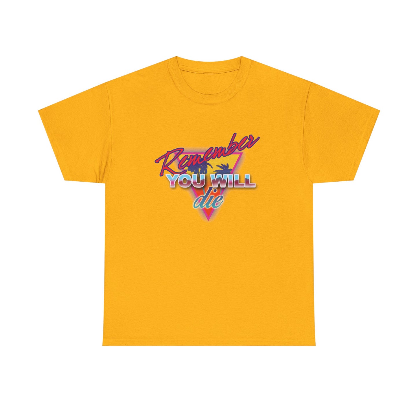 Gold unisex tee featuring "Remember You Will Die" with palm tree art in 80s retro synthwave style, inspired by St. John Climacus' memento mori from The Ladder of Divine Ascent. Nostalgic Orthodox Christian midweight cotton shirt.