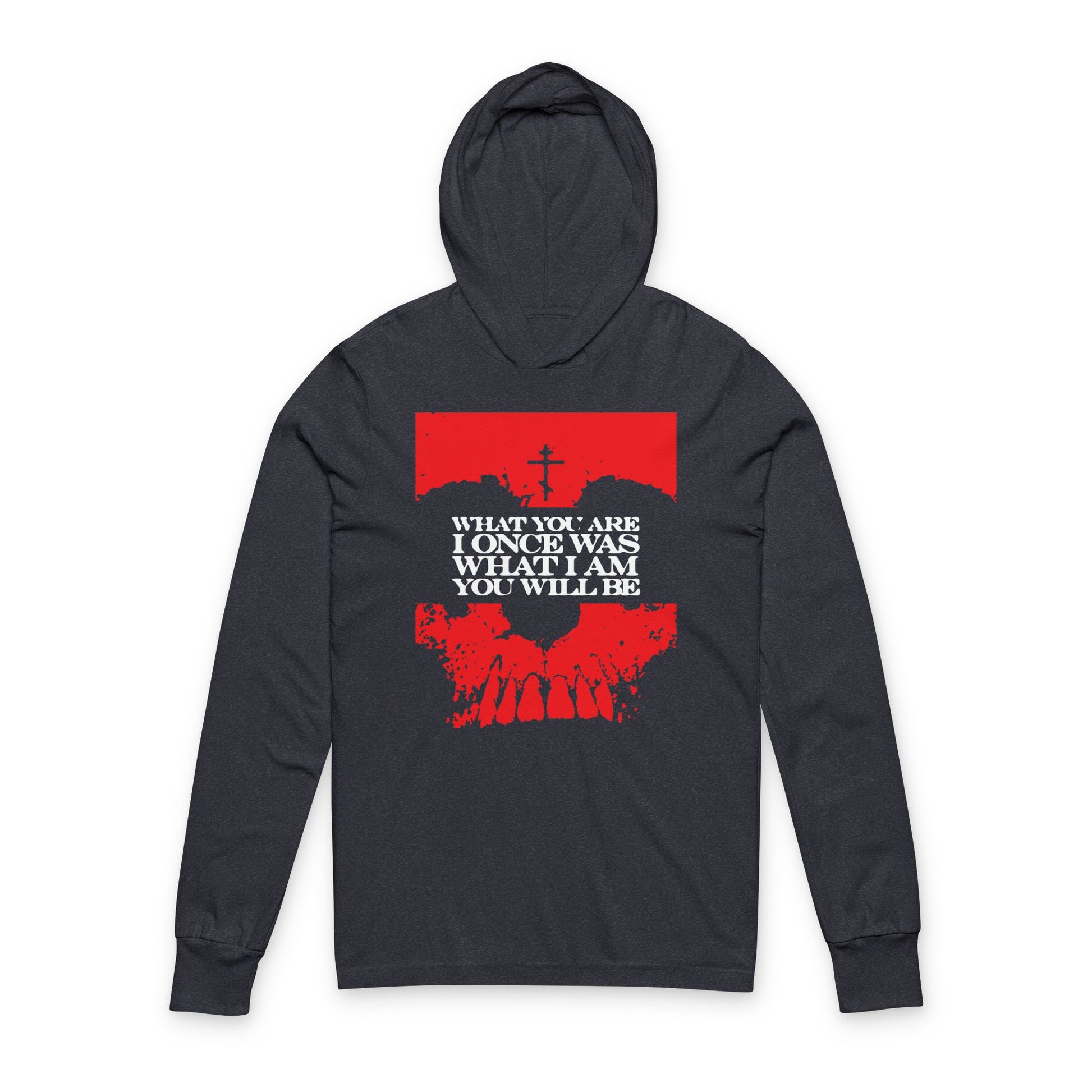 Heather navy long sleeve hooded shirt featuring a red skull and the text: WHAT YOU ARE I ONCE WAS WHAT I AM YOU WILL BE—a memento mori statement on mortality and remembrance of death.